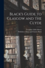 Image for Black&#39;s Guide to Glasgow and the Clyde