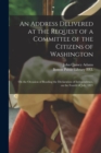 Image for An Address Delivered at the Request of a Committee of the Citizens of Washington