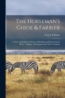 Image for The Horseman&#39;s Guide &amp; Farrier