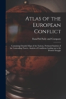 Image for Atlas of the European Conflict : Containing Detailed Maps of the Nations, Pertinent Statistics of the Contending Powers, Analysis of Conditions Leading up to the Present Struggle