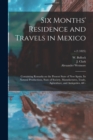 Image for Six Months&#39; Residence and Travels in Mexico
