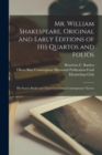 Image for Mr. William Shakespeare, Original and Early Editions of His Quartos and Folios; His Source Books and Those Containing Contemporary Notices