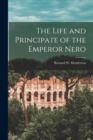Image for The Life and Principate of the Emperor Nero [microform]