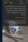 Image for Illustrated Catalogue of the Furniture and Embellishments From the Imperial Palace, Pekin