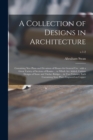 Image for A Collection of Designs in Architecture