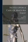 Image for Notes Upon a Case of Madura Foot [microform]