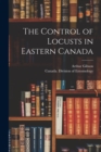 Image for The Control of Locusts in Eastern Canada [microform]