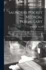 Image for Saunders Pocket Medical Formulary : With an Appendix Containing Posological Table, Formulae and Doses for Hypodermic Medication, Poisons and Their Antidotes, Diameters of the Female Pelvis and Foetal 