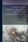 Image for Twenty-first Annual Catalogue of the York Collegiate Institute; 1893-94