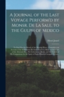 Image for A Journal of the Last Voyage Perform&#39;d by Monsr. De La Sale, to the Gulph of Mexico
