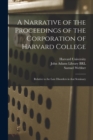 Image for A Narrative of the Proceedings of the Corporation of Harvard College : Relative to the Late Disorders in That Seminary