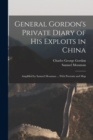 Image for General Gordon&#39;s Private Diary of His Exploits in China