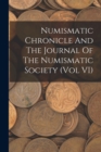 Image for Numismatic Chronicle And The Journal Of The Numismatic Society (Vol VI)