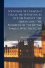 Image for Souvenir of Diamond Jubilee With Portraits of Her Majesty the Queen and the Members of the Royal Family, With Sketches [microform]
