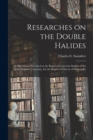 Image for Researches on the Double Halides [microform]