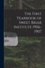 Image for The First Yearbook of Sweet Briar Institute 1906-1907