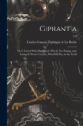 Image for Giphantia : or, A View of What Has Passed, What is Now Passing, and, During the Present Century, What Will Pass, in the World; 1-2