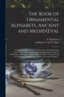 Image for The Book of Ornamental Alphabets, Ancient and Medi(c)OEval