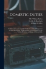 Image for Domestic Duties; or, Instructions to Young Married Ladies, on the Management of Their Households, and Regulation of Their Conduct in the Various Relations and Duties of Married Life.