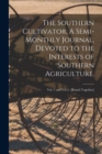 Image for The Southern Cultivator, A Semi-Monthly Journal, Devoted to the Interests of Southern Agriculture.; Vol. 1 and Vol 2. [bound together]