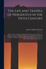 Image for The Life and Travels of Herodotus in the Fifth Century