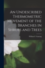 Image for An Undescribed Thermometric Movement of the Branches in Shrubs and Trees [microform]