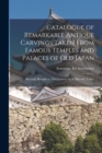 Image for Catalogue of Remarkable Antique Carvings Taken From Famous Temples and Palaces of Old Japan