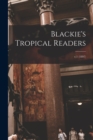 Image for Blackie&#39;s Tropical Readers; v.1 (1897)