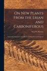 Image for On New Plants From the Erian and Carboniferous [microform] : and on the Characters and Affinities of Paleozoic Gymnosperms