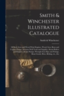 Image for Smith &amp; Winchester Illustrated Catalogue : of Steel, Iron and Wood Wind Engines, Wood, Iron, Brass and Copper Pumps, Artesian Well Tools and Supplies, Steam Boilers and Engines, Steam Pumps, Wrought I