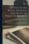 Image for The Visit of His Royal Highness the Prince of Wales to America [microform] : Reprinted From the Lower Canada Journal of Education, With an Appendix Containing Poems, Addresses, Letters, &amp;c