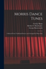 Image for Morris Dance Tunes; Collected From Traditional Sources and Arranged for Piano Solo