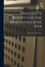 Image for President&#39;s Report for the Year Ended June 1924