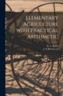Image for Elementary Agriculture With Practical Arithmetic [microform]