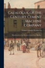 Image for Catalogue of the Century Cement Machine Company