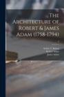 Image for The Architecture of Robert &amp; James Adam (1758-1794); 2