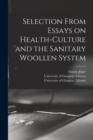 Image for Selection From Essays on Health-culture and the Sanitary Woollen System [electronic Resource]