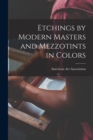 Image for Etchings by Modern Masters and Mezzotints in Colors