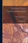 Image for To the Gold Coast for Gold : a Personal Narrative; 2