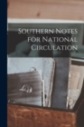 Image for Southern Notes for National Circulation