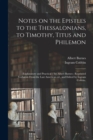 Image for Notes on the Epistles to the Thessalonians, to Timothy, Titus and Philemon