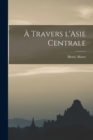 Image for A` Travers L&#39;Asie Centrale