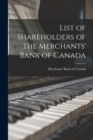 Image for List of Shareholders of the Merchants&#39; Bank of Canada