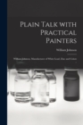 Image for Plain Talk With Practical Painters [microform]