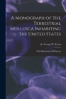 Image for A Monograph of the Terrestrial Mollusca Inhabiting the United States