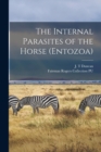 Image for The Internal Parasites of the Horse (Entozoa)