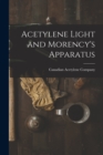 Image for Acetylene Light and Morency&#39;s Apparatus [microform]