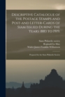 Image for Descriptive Catalogue of the Postage Stamps and Post-and Letter-cards of Siam Issued During the Years 1883 to 1919.