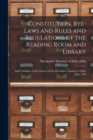 Image for Constitution, Bye-laws and Rules and Regulations of the Reading Room and Library [microform] : and Catalogue of the Library of the Mechanics&#39; Institute of Saint John, N.B