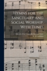 Image for Hymns for the Sanctuary and Social Worship. With Tunes